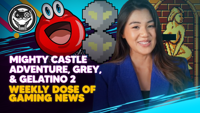 WEEKLY DOSE OF GAMING NEWS: Mighty Castle Adventure, Grey, & Gelatino 2