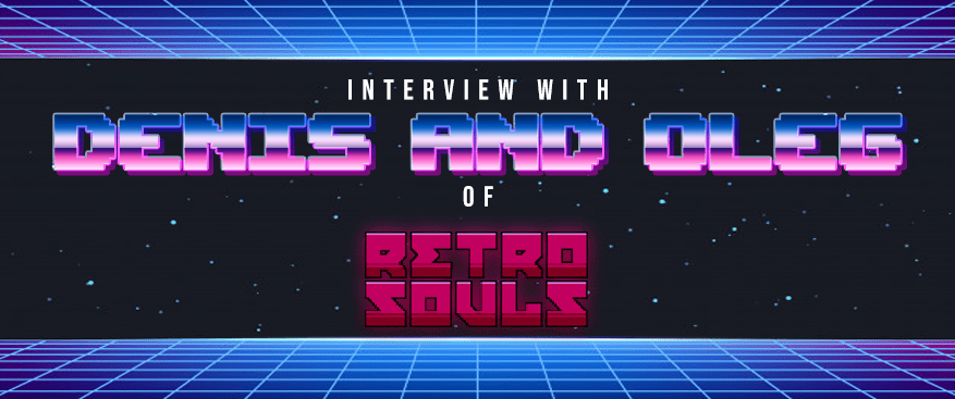Interview with Denis and Oleg of Retrosouls - Mega Cat Studios, Inc.