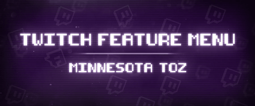 Twitch Feature Menu: Minnesota Toz - Mega Cat Studios, Inc.