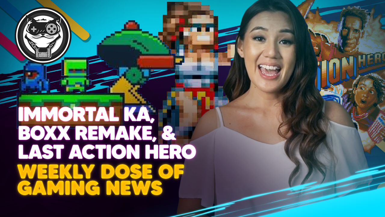 WEEKLY DOSE OF GAMING NEWS: Immortal Ka, Boxx Remake, & Last Action Hero