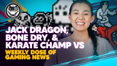 WEEKLY DOSE OF GAMING NEWS: Jack Dragon, Bone Dry, and Karate Champ VS