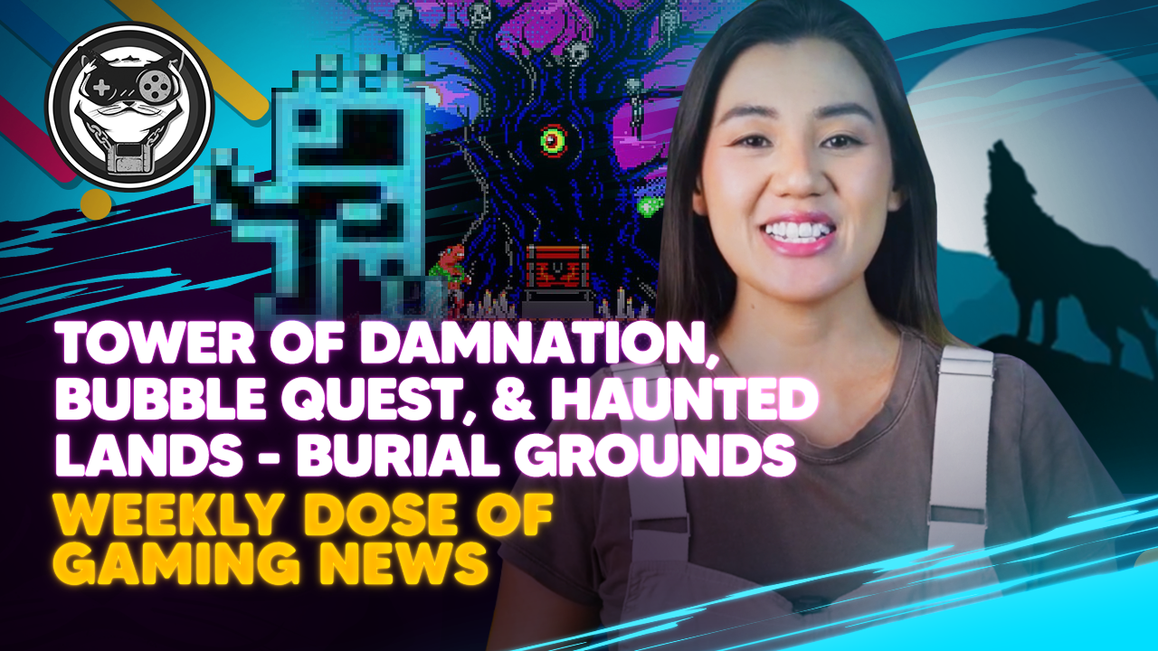 WEEKLY DOSE OF GAMING NEWS: Tower of Damnation, Bubble Quest, Haunted