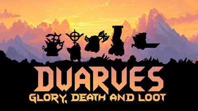 #8DaysofPixelFeature - Day 6: Dwarves: Glory, Death, & Loot